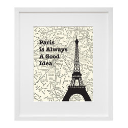 Paris is Always a Good Idea - Prints And Posters