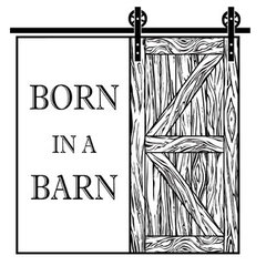 Born In A Barn