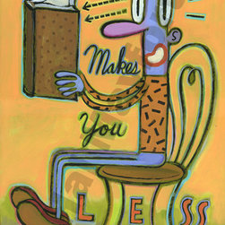 Reading Makes You Less Stupid - Limited Edition Humorous Print - Fine Art Prints