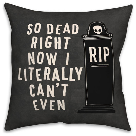 So Dead Right 16x16 Throw Pillow