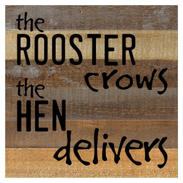 12"x12", "The Rooster Cros the Hen Delivers", Vintage Natural Wood Sign