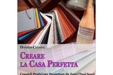 "Creare la casa Perfetta", Bruno Editore, 2010