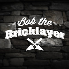 Bob the Bricklayer