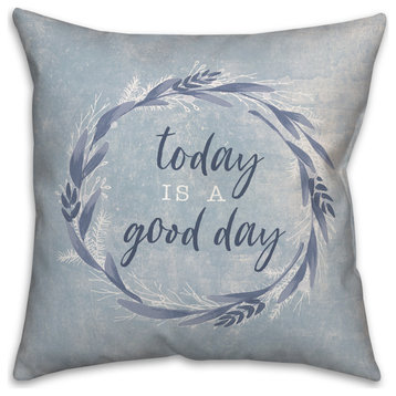 Today is a Good Day Blue Wreath 18x18 Spun Poly Pillow