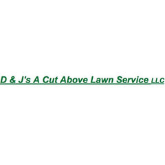 D & J's a Cut Above Lawn Service