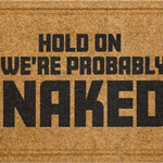 Mohawk Home - Mohawk Home Hold On Naked Natural 1' 6" x 2' 6" Door Mat - Humous and fitting for newlyweds to nudists, Mohawk Home's Hold On Naked Doormat will have your guests laughing before they even walk inside. The synthetic fibers have excellent scraping and wiping properties to help scrape dirt, debris, and absorb water from the bottom of shoes before it is tracked indoors. The durable faux coir does not shed and offers long lasting functionality year after year. Low-profile height offers ideal functionality for high traffic areas and in entryways as it will not obstruct doors from opening or closing. This doormat offers low maintenance upkeep - simply vacuum, shake out, or sweep off debris, spot clean with a solution of mild detergent and water. Do not bleach. Air dry. Dry flat.