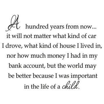VWAQ A Hundred Years From Now It Will Not Matter Decal Wall Quote Inspirational