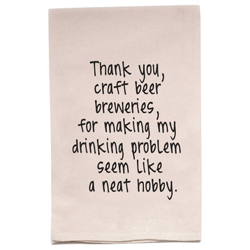 "Thank You, Craft Brew Breweries, For Making My Drinking..." Flour Sack TeaTowel