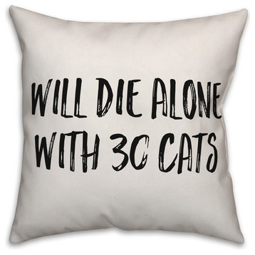 Will Die Alone With 30 Cats, Throw Pillow, 18"x18"