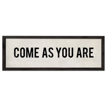 Hand Painted Wood Come As You Are Sign, 12x36, Black Frame