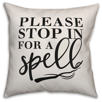 Please Stop In for a Spell 16"x16" Throw Pillow
