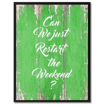 Just Restart The Weekend Inspirational, Canvas, Picture Frame, 13"X17"