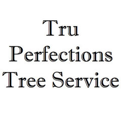 Tru Perfections Tree Service
