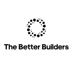 The Better Builders