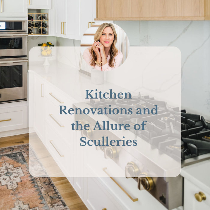 Kitchen Renovations and the Allure of Sculleries