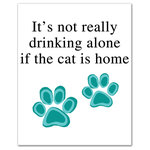 DDCG - It's Not Drinking Alone If The Cat Is Home Canvas Wall Art, 16"x20" - Add a little humor to your walls with the It's Not Drinking Alone If the Cat Is Home Canvas Wall Art. This premium gallery wrapped canvas features teal paw prints and black text that reads "It's Not Drinking Alone If the Cat Is Home". The wall art is printed on professional grade tightly woven canvas with a durable construction, finished backing, and is built ready to hang. The result is a funny piece of wall art that is perfect for your bar, kitchen, gallery wall or above your bar cart. This piece makes a great gift for cat and pet lovers.