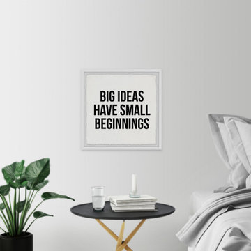 "Big Ideas Have Small Beginnings" Framed Painting Print