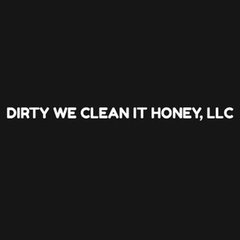 Dirty We Clean It Honey