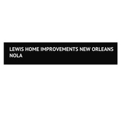 Lewis Home Improvement Nola
