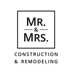 Mr. & Mrs. Construction & Remodeling