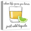 Life Gives You Limes Add Tequila Canvas Wall Art, 20"x20"