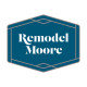 Remodel Moore, LLC Remodel Moore, LLC