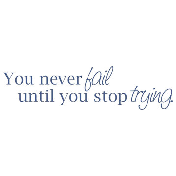 Decal Wall Sticker You Never Fail Until You Stop Trying, Medium Blue