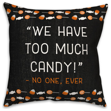 Too Much Candy 18x18 Spun Poly Pillow
