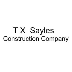 T X Sayles Construction Company