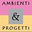 Ambienti  & Progetti