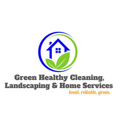 Green Healthy Cleaning,  Landscaping and Home Serv