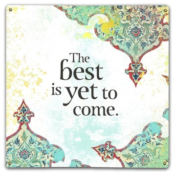 The Best is Yet to Come Classic Metal Sign