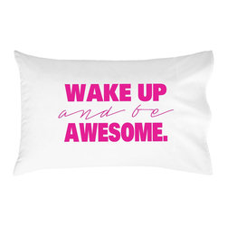 Oh, Susannah Wake Up And Be Awesome Pillow Case PINK - Bedroom Products