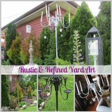 Rustic & Refined Yard Art