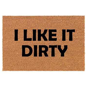 Coir Doormat I Like It Dirty Funny (24" x 16" Small)