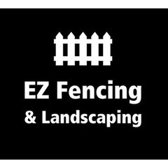 EZ Fencing & Landscaping