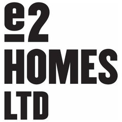 E2 Homes Ltd