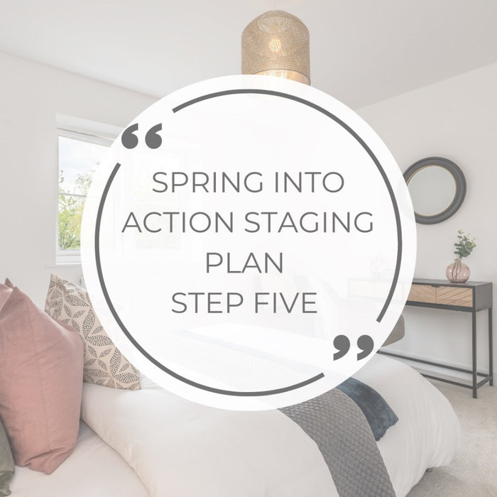 SPRING INTO ACTION STAGING PLAN - STEP FIVE