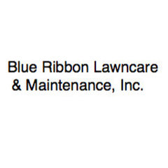 Blue Ribbon Lawncare & Maintenance, Inc.