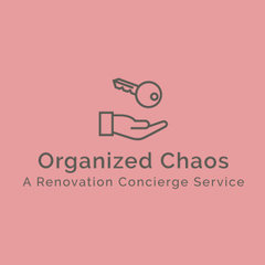Organized Chaos - A Renovation Concierge Service