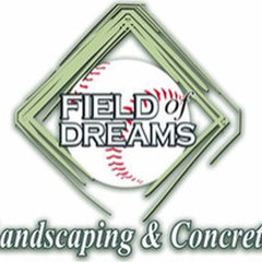 Field of Dreams Landscaping and Concrete