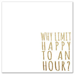 DDCG - Why Limit Happy To An Hour Canvas Wall Art, 20"x20" - Add a little humor to your walls with the Why Limit Happy to An Hour Canvas Wall Art. This premium gallery wrapped canvas features faux gold glitter text over a white background that reads "Why Limit Happy to An Hour?". The wall art is printed on professional grade tightly woven canvas with a durable construction, finished backing, and is built ready to hang. The result is glam piece of wall art that is perfect for your bar, office, gallery wall or above your bar cart. This piece makes a great gift for any cocktail, wine or beer lover. Available in 2 sizes.
