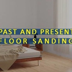 Past And Present Floor Sanding