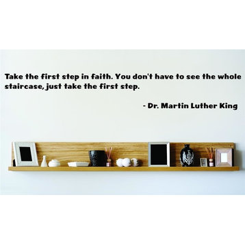 Take The First Step In Faith...,  Dr...,  Martin Luther King Decal, 4x24"