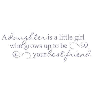 Decal Wall Sticker A Daughter Grows Up To Be Your Best Friend, Lavender