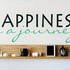 Decal Vinyl Wall Sticker Happiness Is A Journey Quote, As Seen