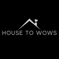 House To Wows