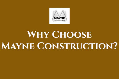 Why Choose Mayne Construction?
