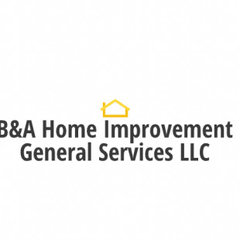B&A Home Improvement General Services LLC