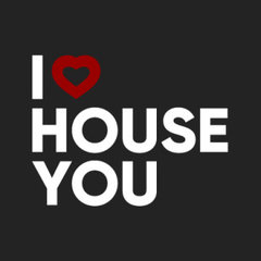 I HOUSE YOU